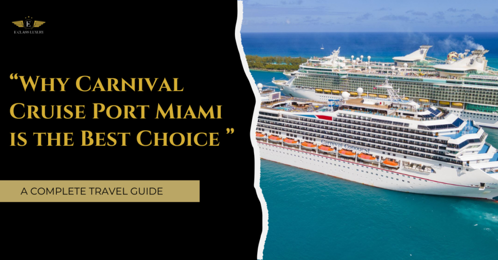 Why Carnival Cruise Port Miami is the Best Choice