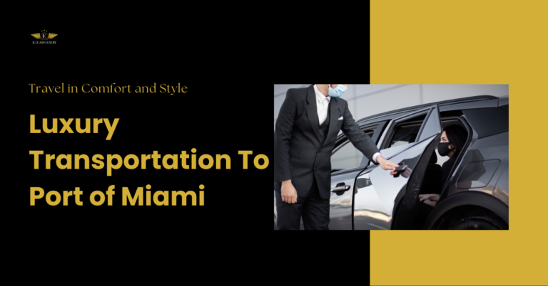 Luxury Transportation To Port of Miami
