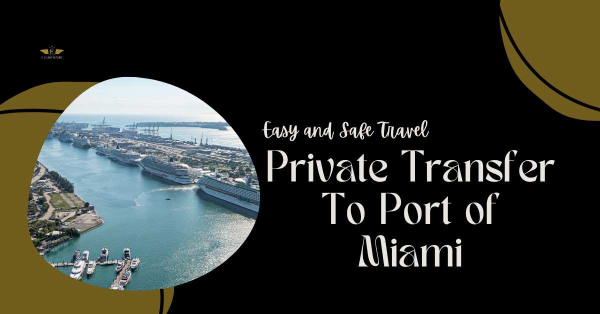 Private Transfer To Port of Miami