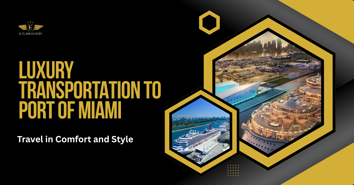 Luxury Transportation To Port of Miami